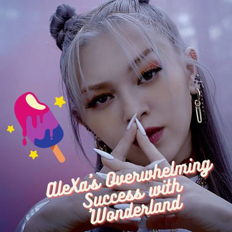 AleXa's Overwhelming Success with 'Wonderland